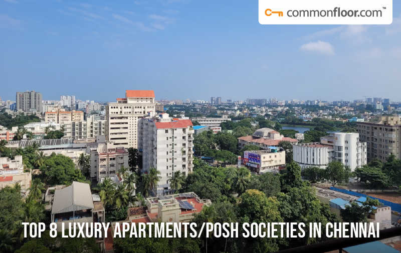 Top 8 Luxury Apartments/Posh Societies in Chennai