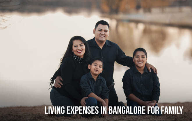 Living expenses in Bangalore for family